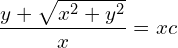 Rendered by QuickLaTeX.com  \displaystyle \frac{y+\sqrt{x^{2}+y^{2}}}{x}=xc\\