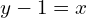  y-1=x 