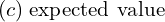 Rendered by QuickLaTeX.com  (c)\; \text{expected value} \\