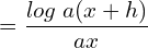  =\dfrac{log \;a (x+h)}{ax}\\ 