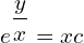 Rendered by QuickLaTeX.com  e^{\displaystyle\frac{y}{x}}=xc\\