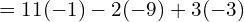 = 11(-1) -2 (-9)+ 3 (-3) \\