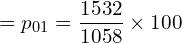  =p_{01}=\dfrac{1532}{1058}\times 100 \\