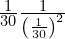 Rendered by QuickLaTeX.com   \frac{1}{30} \frac{1}{\left( \frac{1}{30} \right)^{2}} \\