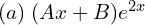 Rendered by QuickLaTeX.com  (a) \; (Ax + B)e^{2x} \\