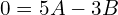 Rendered by QuickLaTeX.com  0=5A-3B \\