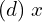 Rendered by QuickLaTeX.com  (d)\; x