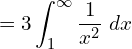 Rendered by QuickLaTeX.com  =3\displaystyle  \int_{1}^{\infty}\dfrac{1}{x^{2}}\;dx \\