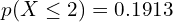  p(X \le 2)=0.1913 \\