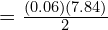  =\frac{(0.06)(7.84)}{2} \\