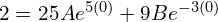 Rendered by QuickLaTeX.com 2=25Ae^{5(0)}+9Be^{-3(0)} \\
