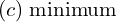 Rendered by QuickLaTeX.com  (c)\; \text{minimum} \\