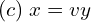 Rendered by QuickLaTeX.com  (c)\; x = v y \\
