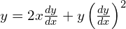 Rendered by QuickLaTeX.com  y=2x\frac{dy}{dx}+y \left( \frac{dy}{dx} \right) ^{2}      \\