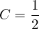 Rendered by QuickLaTeX.com  C=\displaystyle \frac{1}{2} \\