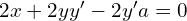 Rendered by QuickLaTeX.com  2x+2yy'-2y'a=0 \\