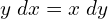 Rendered by QuickLaTeX.com y \; dx =x\; dy \\