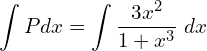 Rendered by QuickLaTeX.com  \displaystyle \int Pdx=\displaystyle \int \displaystyle \frac{3x^{2}}{1+x^{3}} \;dx \\