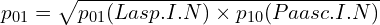    p_{01}=\sqrt{p_{01}(Lasp.I.N) \times p_{10}(Paasc.I.N) }\\