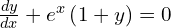 Rendered by QuickLaTeX.com  \frac{dy}{dx}+e^{x} \left( 1+y \right)=0 \\