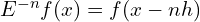 E^{-n}f(x)=f(x-nh) \\ 