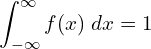Rendered by QuickLaTeX.com  \displaystyle \int_{-\infty}^{\infty}f(x)\;dx=1 \\