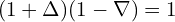 ( 1+\Delta) ( 1-\nabla)=1  \\ 