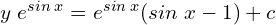 Rendered by QuickLaTeX.com   y\; e^{sin\;x} =e^{sin\;x}(sin\;x-1)+c \\