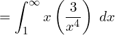 Rendered by QuickLaTeX.com  =\displaystyle  \int_{1}^{\infty}x \left( \dfrac{3}{x^{4}} \right)\;dx \\