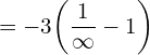 Rendered by QuickLaTeX.com  =-3\bigg(\dfrac{1}{\infty}-1\bigg) \\