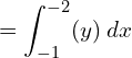 =\displaystyle \int_{-1}^{-2}(y)\: dx\\ 
