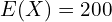 Rendered by QuickLaTeX.com   E(X)=200 \\