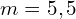Rendered by QuickLaTeX.com  m=5,5 \\