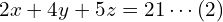 2x + 4y + 5z = 21 \cdots (2) \\