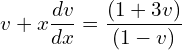 Rendered by QuickLaTeX.com  v+x\displaystyle \frac{dv }{dx}=\displaystyle \frac{(1+3v)}{(1-v)}\\
