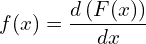 Rendered by QuickLaTeX.com   f(x)=\displaystyle \frac{d\left( F(x) \right)}{dx}\\