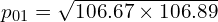    p_{01}=\sqrt{106.67 \times 106.89}\\