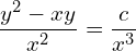Rendered by QuickLaTeX.com  \displaystyle \frac{y^{2}-xy}{x^{2}}=\displaystyle \frac{c}{x^{3}} \\