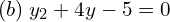 Rendered by QuickLaTeX.com  (b)\; y_{2}+4y-5=0 \\