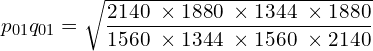 Rendered by QuickLaTeX.com p_{01}q_{01}=\sqrt{\dfrac{2140 \;\times 1880\;\times1344\;\times1880}{1560\;\times1344\;\times1560\;\times2140}} \\