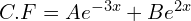 Rendered by QuickLaTeX.com  C.F=Ae^{-3x}+Be^{2x}  \\