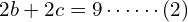 2b+2c=9 \cdots \cdots (2)\\