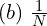  (b)\; \frac{1}{N}\\ 