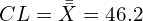  CL=\bar {\bar X}=46.2\\