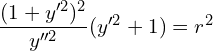 Rendered by QuickLaTeX.com \dfrac{(1+y'^{2})^{2}}{y''^{2}} (y'^{2}+1)=r^{2}\\