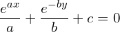 Rendered by QuickLaTeX.com  \displaystyle \frac{e^{ax}}{a}+\frac{e^{-by}}{b}+c=0 \\