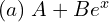 Rendered by QuickLaTeX.com  (a) \; A+Be^{x} \\