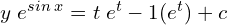 Rendered by QuickLaTeX.com   y\; e^{sin\;x} =t\;e^{t}-1(e^{t})+c \\