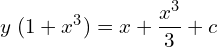 Rendered by QuickLaTeX.com   y\; (1+x^{3})=x+\displaystyle \frac{x^{3}}{3}+c \\