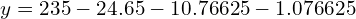  y=235 -24.65-10.76625-1.076625\\ 